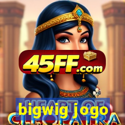 bigwig jogo